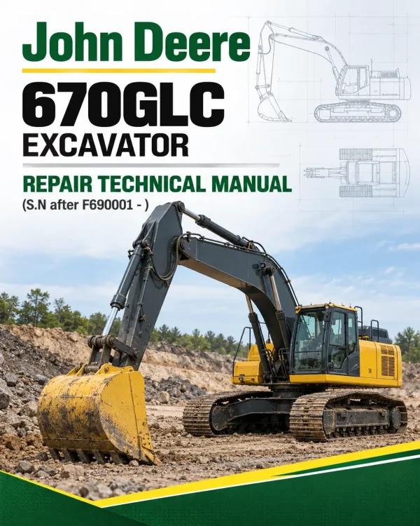 John Deere 670GLC Excavator Repair Technical Manual (S.N after F690001 - )