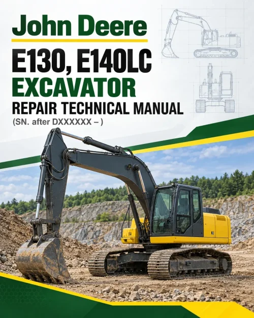John Deere E130, E140LC Excavator Repair Technical Manual (SN. after DXXXXXX – ) John Deere E130, E140LC Excavator Repair Technical Manual (SN. after DXXXXXX – )