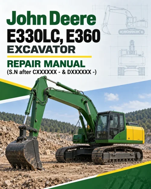 John Deere E330LC, E360 Excavator Repair Manual (S.N after CXXXXXX - & DXXXXXX -) John Deere E330LC, E360 Excavator Repair Manual (S.N after CXXXXXX - & DXXXXXX -)