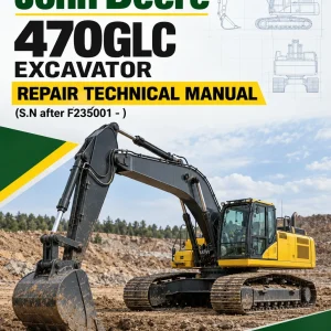John Deere 470GLC Excavator Repair Technical Manual (S.N after F235001 - ) John Deere 470GLC Excavator Repair Technical Manual (S.N after F235001 - )