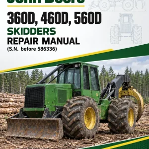 John Deere 360D, 460D, 560D Skidders Repair Manual (S.N. before 586336)