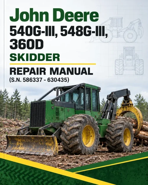 John Deere 540G-III, 548G-III, 360D Skidder Repair Manual (S.N. 586337 - 630435) John Deere 540G-III, 548G-III, 360D Skidder Repair Manual (S.N. 586337 - 630435)