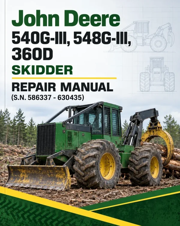 John Deere 540G-III, 548G-III, 360D Skidder Repair Manual (S.N. 586337 - 630435)