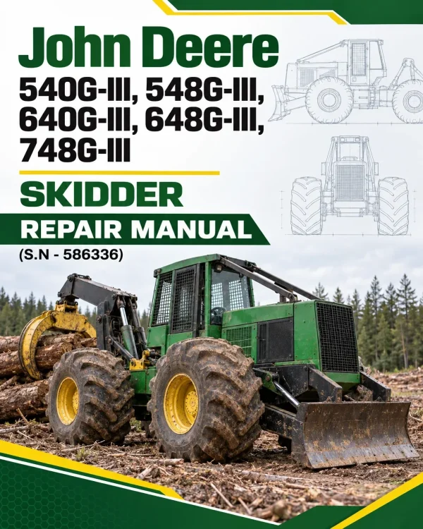 John Deere 540G-III, 548G-III, 640G-III, 648G-III, 748G-III Skidder Repair Manual (S.N - 586336)