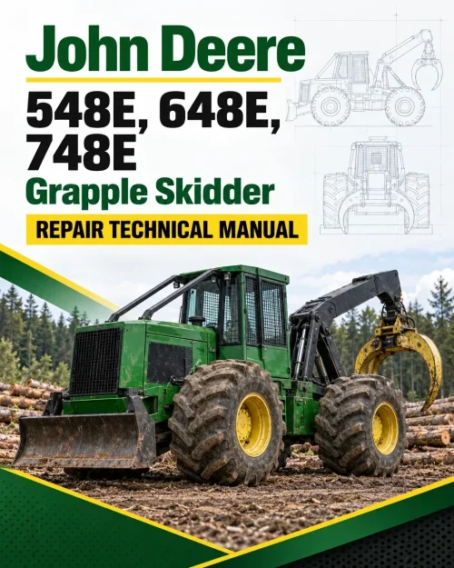 John Deere 548E, 648E, 748E Grapple Skidder Repair Technical Manual John Deere 548E, 648E, 748E Grapple Skidder Repair Technical Manual
