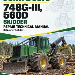 John Deere 748G-III, 560D Skidder Repair Technical Manual (S.N. after 586337 - ) John Deere 748G-III, 560D Skidder Repair Technical Manual (S.N. after 586337 - )