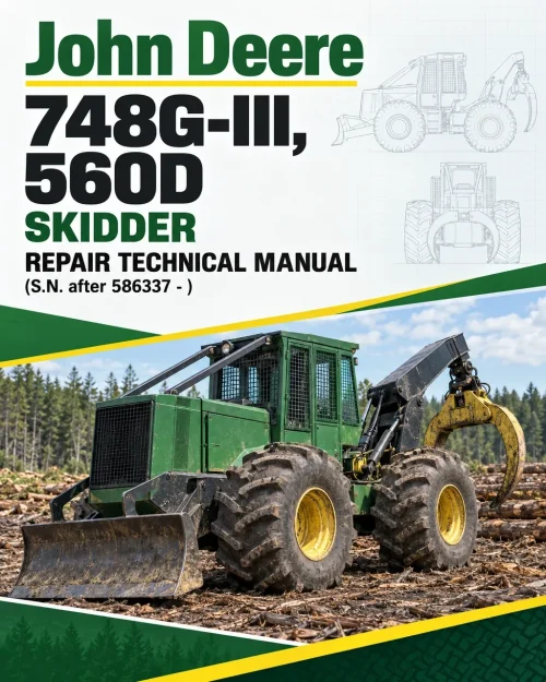 John Deere 748G-III, 560D Skidder Repair Technical Manual (S.N. after 586337 - ) John Deere 748G-III, 560D Skidder Repair Technical Manual (S.N. after 586337 - )