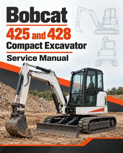 Bobcat 425 and 428 Compact Excavator Service Manual