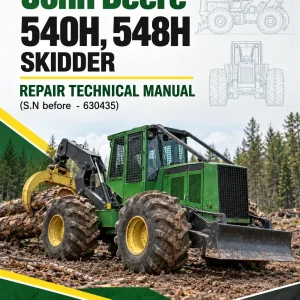 John Deere 540H, 548H Skidder Repair Technical Manual (S.N before - 630435) John Deere 540H, 548H Skidder Repair Technical Manual (S.N before - 630435)