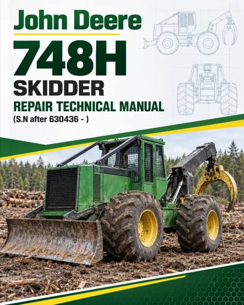 John Deere 748H Skidder Repair Technical Manual (S.N after 630436 - ) John Deere 748H Skidder Repair Technical Manual (S.N after 630436 - )