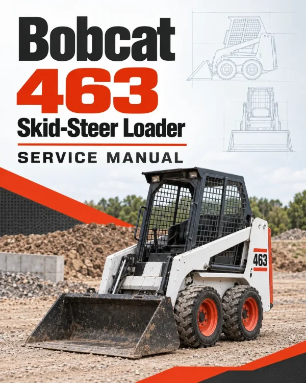 Bobcat 463 Skid-Steer Loader Service Manual Bobcat 463 Skid-Steer Loader Service Manual