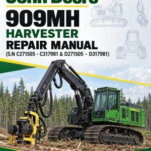 John Deere 909MH Harvester Repair Manual (S.N C271505 - C317981 & D271505 - D317981) John Deere 909MH Harvester Repair Manual (S.N C271505 - C317981 & D271505 - D317981)