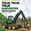 John Deere 703JH, 753JH, 759JH Harvester Repair Manual (S.N before - 220452)