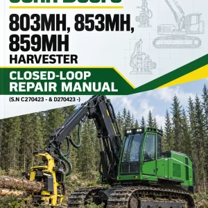 John Deere 803MH, 853MH, 859MH Harvester Closed-Loop Repair Manual (S.N C270423 - & D270423 -)