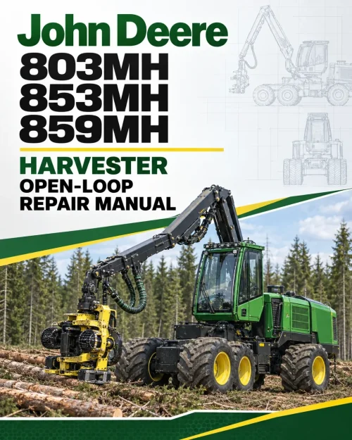 John Deere 803MH, 853MH, 859MH Harvester Open-Loop Repair Manual (S.N F293917 - & L343913 -) John Deere 803MH, 853MH, 859MH Harvester Open-Loop Repair Manual (S.N F293917 - & L343913 -)