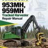 John Deere 953MH, 959MH Tracked Harvester Repair Manual (S.N C317982 - & D317982 - )