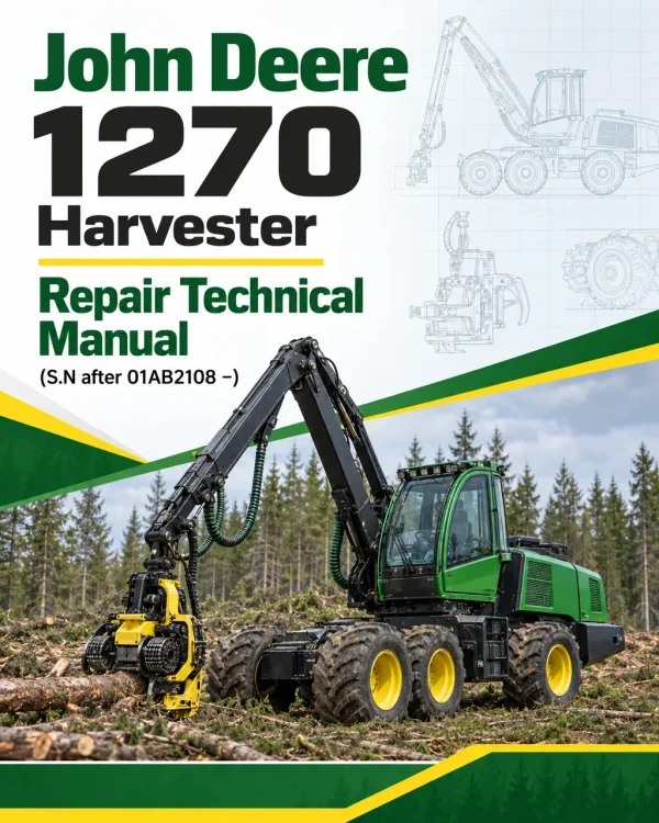 John Deere 1270 Harvester Repair Technical Manual (S.N after 01AB2108 –) John Deere 1270 Harvester Repair Technical Manual (S.N after 01AB2108 –)