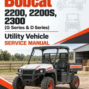 Bobcat 2200, 2200S, 2300 (G Series & D Series) Utility Vehicle Service Manual Bobcat 2200, 2200S, 2300 (G Series & D Series) Utility Vehicle Service Manual