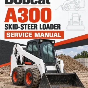 Bobcat A300 Skid-Steer Loader Service Manual Bobcat A300 Skid-Steer Loader Service Manual