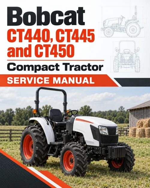 Bobcat CT440, CT445 and CT450 Compact Tractor Service Manual Bobcat CT440, CT445 and CT450 Compact Tractor Service Manual