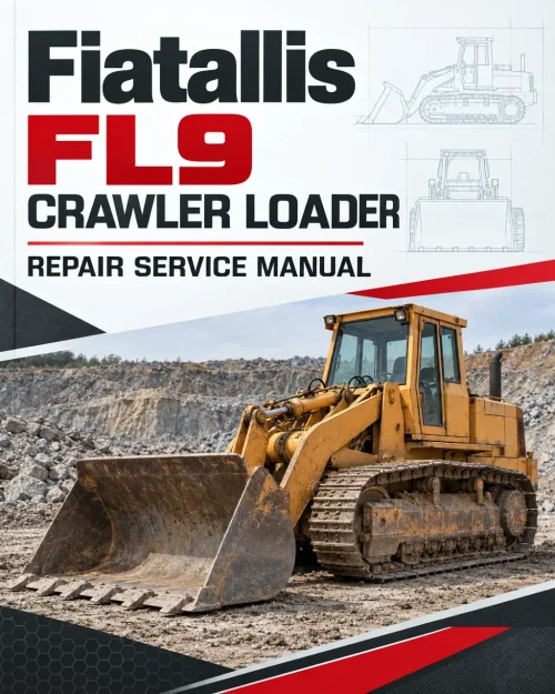 Fiatallis FL9 Crawler Loader Repair Service Manual Fiatallis FL9 Crawler Loader Repair Service Manual