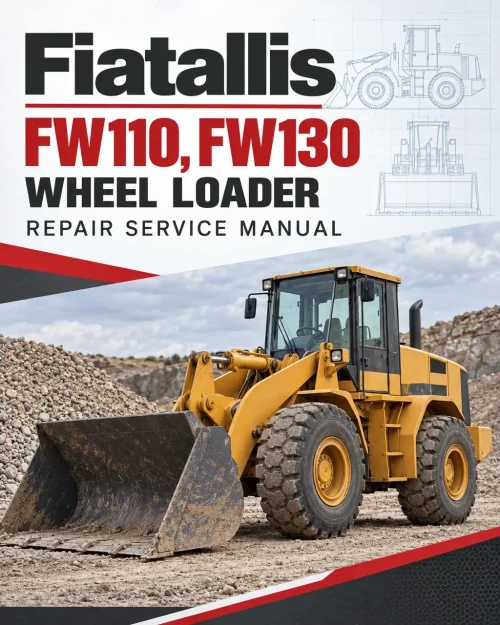 Fiatallis FW110, FW130 Wheel Loader Repair Service Manual Fiatallis FW110, FW130 Wheel Loader Repair Service Manual