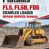 Fiatallis FL5, FL5B, FD5 Crawler Loader Repair Service Manual Fiatallis FL5, FL5B, FD5 Crawler Loader Repair Service Manual