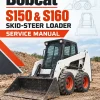 Bobcat S150 and S160 Skid-Steer Loader Service Manual Bobcat S150 and S160 Skid-Steer Loader Service Manual