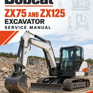 Bobcat ZX75 and ZX125 Excavator Service Manual Bobcat ZX75 and ZX125 Excavator Service Manual