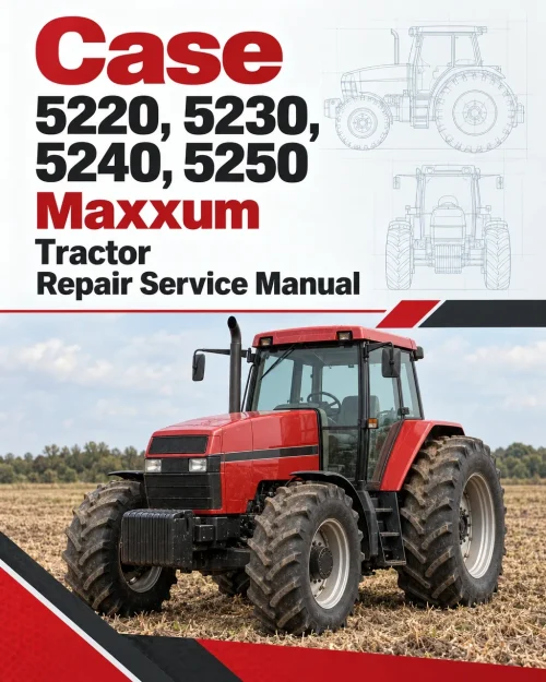 Case 5220, 5230, 5240, 5250 Maxxum Tractor Repair Service Manual