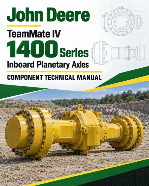 John Deere TeamMate IV 1400 Series Inboard Planetary Axles Component Technical Manual John Deere TeamMate IV 1400 Series Inboard Planetary Axles Component Technical Manual