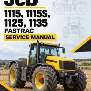 JCB 1115, 1115S, 1125, 1135 Fastrac Service Manual JCB 1115, 1115S, 1125, 1135 Fastrac Service Manual