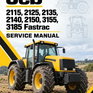 JCB 2115, 2125, 2135, 2140, 2150, 3155, 3185 Fastrac Service Manual
