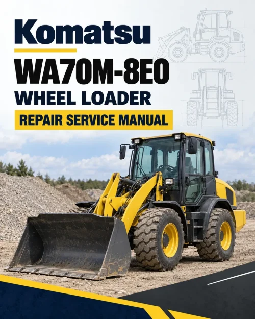 Komatsu WA70M-8E0 Wheel Loader Repair Service Manual Komatsu WA70M-8E0 Wheel Loader Repair Service Manual