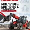 Manitou MHT 10120 L, MHT 10160 L Telehandler Repair Manual Manitou MHT 10120 L, MHT 10160 L Telehandler Repair Manual