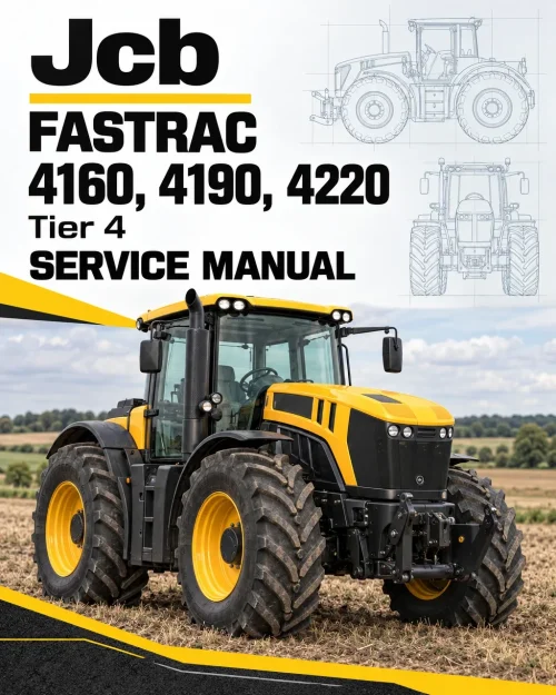 JCB Fastrac 4160, 4190, 4220 Tier 4 Service Manual