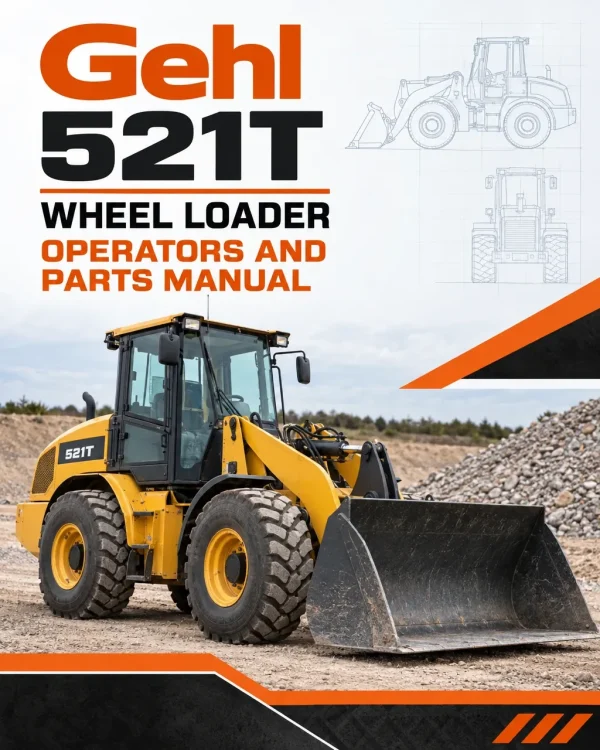 Gehl 521T Wheel Loader Operators and Parts Manual Gehl 521T Wheel Loader Operators and Parts Manual