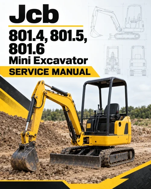 JCB 801.4, 801.5, 801.6 Mini Excavator Service Manual JCB 801.4, 801.5, 801.6 Mini Excavator Service Manual