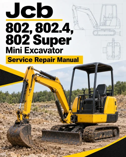 JCB 802, 802.4, 802 Super Mini Excavator Manual