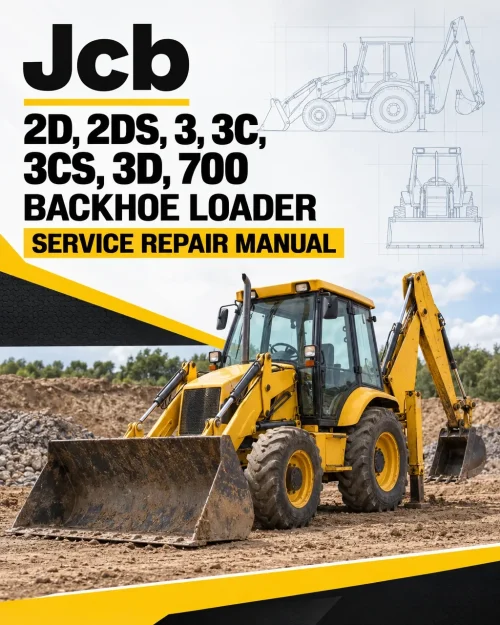 JCB 2D, 2DS, 3, 3C, 3CS, 3D, 700 Backhoe Loader Service Repair Manual JCB 2D, 2DS, 3, 3C, 3CS, 3D, 700 Backhoe Loader Service Repair Manual