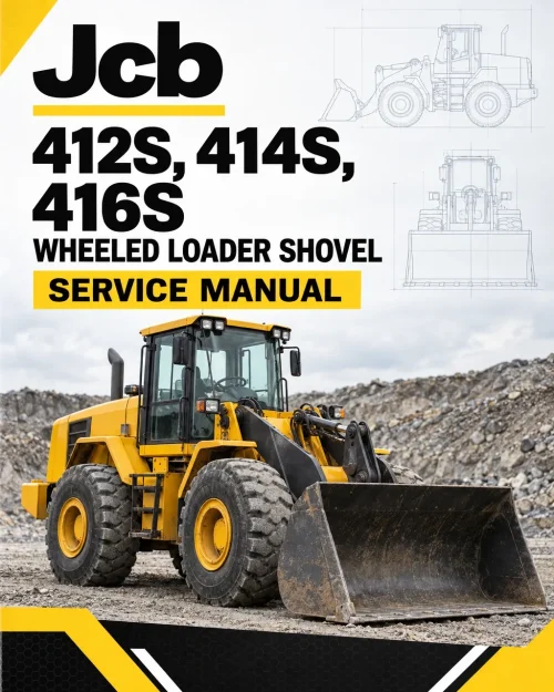 JCB 412S, 414S, 416S Wheeled Loader Shovel Service Manual JCB 412S, 414S, 416S Wheeled Loader Shovel Service Manual