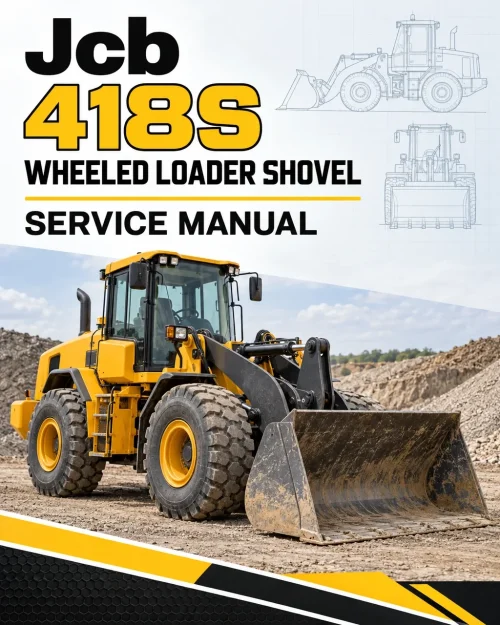 JCB 418S Wheeled Loader Shovel Service Manual JCB 418S Wheeled Loader Shovel Service Manual