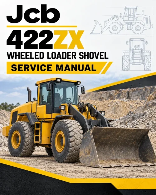 JCB 422ZX Wheeled Loader Shovel Service Manual JCB 422ZX Wheeled Loader Shovel Service Manual