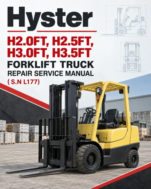Hyster H2.0FT, H2.5FT, H3.0FT, H3.5FT Forklift Truck Repair Service Manual ( S.N L177) Hyster H2.0FT, H2.5FT, H3.0FT, H3.5FT Forklift Truck Repair Service Manual ( S.N L177)