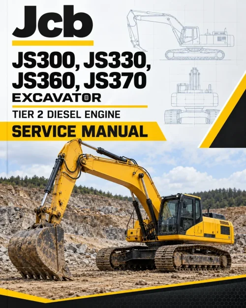 JCB JS300, JS330, JS360, JS370 Excavator Tier 2 Diesel Engine Service Manual JCB JS300, JS330, JS360, JS370 Excavator Tier 2 Diesel Engine Service Manual