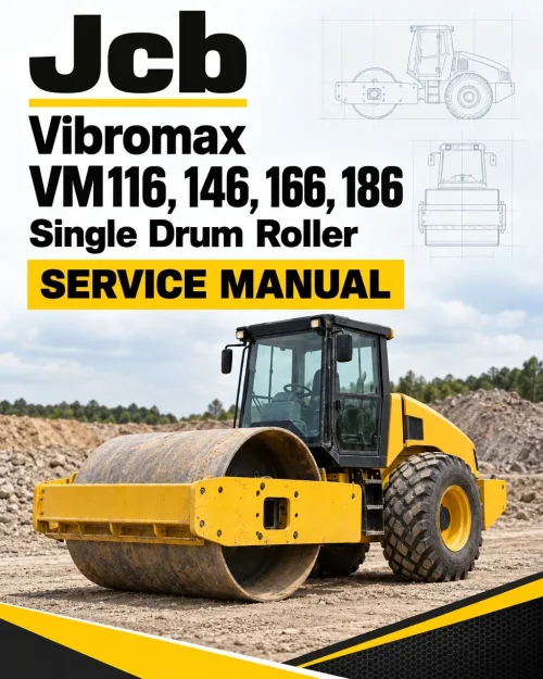 JCB Vibromax VM116,146,166,186 Single Drum Roller Service Manual JCB Vibromax VM116,146,166,186 Single Drum Roller Service Manual