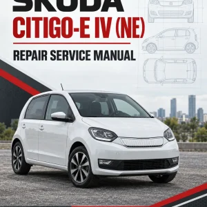 SKODA CITIGO-E IV (NE) Repair Service Manual SKODA CITIGO-E IV (NE) Repair Service Manual
