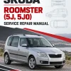 SKODA ROOMSTER (5J, 5J0) Repair Service Manual SKODA ROOMSTER (5J, 5J0) Repair Service Manual