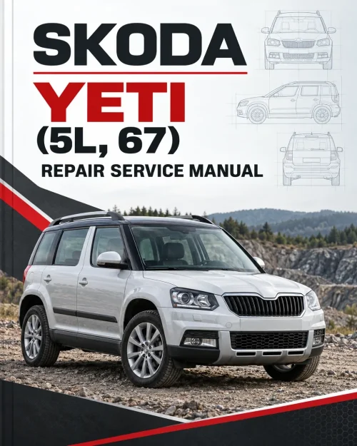 SKODA YETI (5L, 67) Repair Service Manual SKODA YETI (5L, 67) Repair Service Manual
