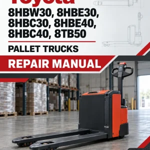 Toyota 8HBW30, 8HBE30, 8HBC30, 8HBE40, 8HBC40, 8TB50 Pallet Trucks Repair Manual Toyota 8HBW30, 8HBE30, 8HBC30, 8HBE40, 8HBC40, 8TB50 Pallet Trucks Repair Manual